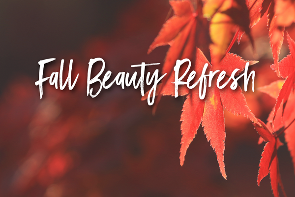 Fall Beauty Refresh